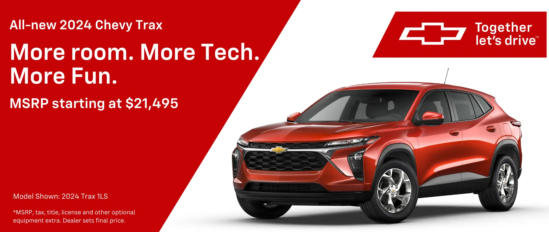 All-new 2024 Chevy Trax More room. More Tech. More Fun. MSRP starting at