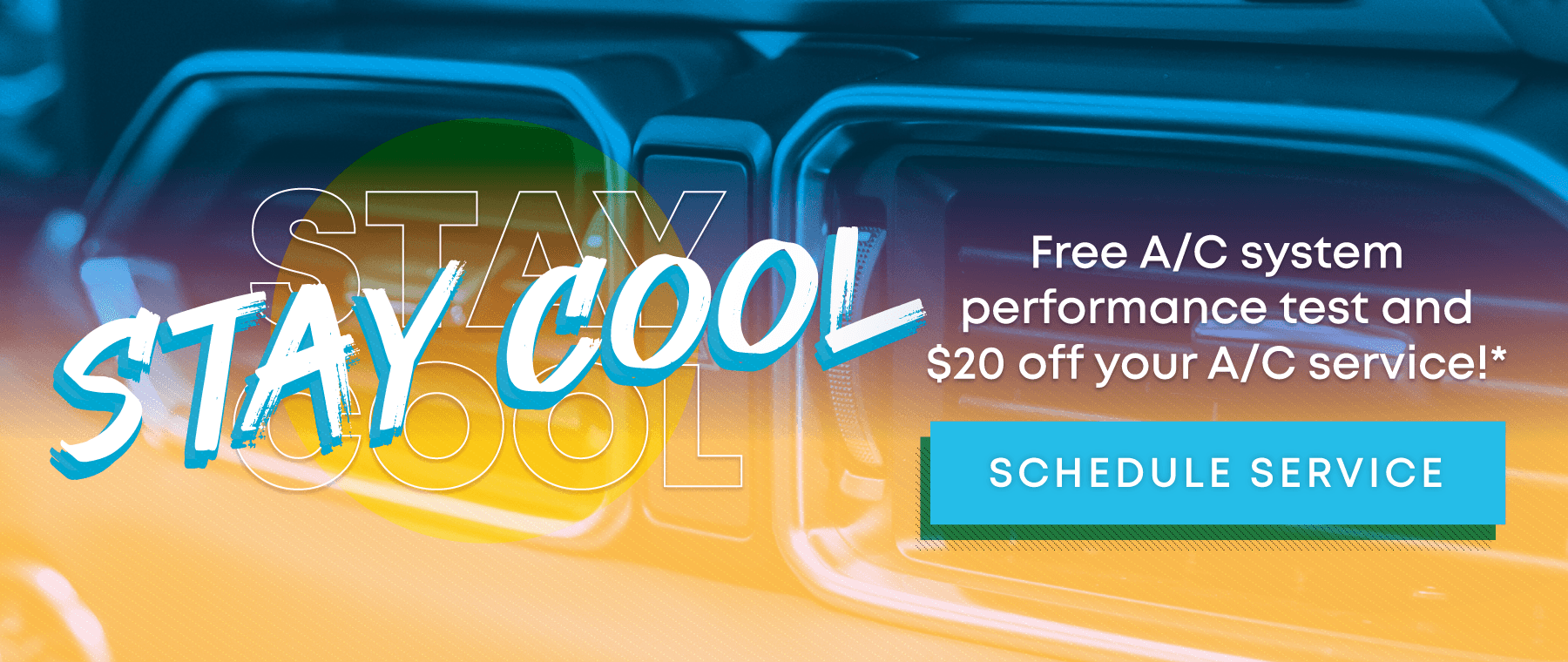 Stay Cool! Free A/C system performance test and $20 off your A/C service!*