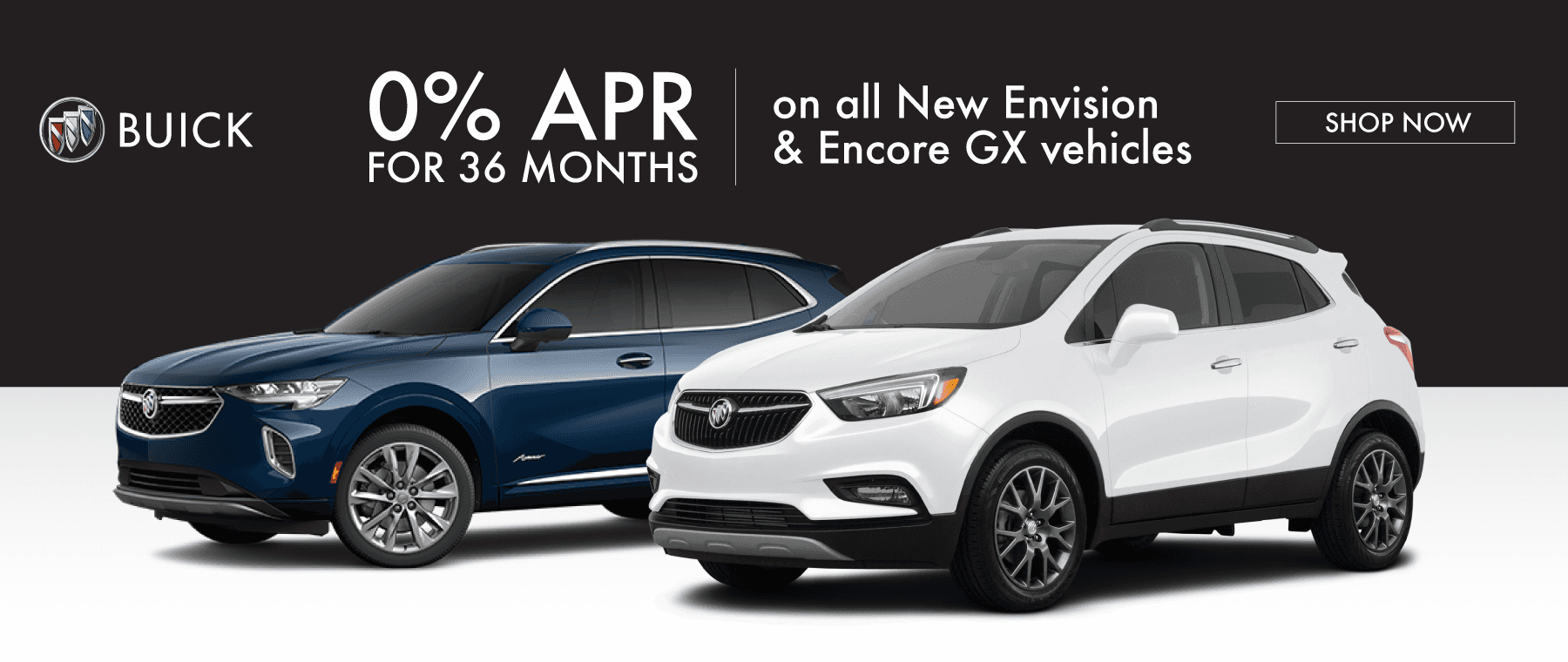 0% for 36 months on all New Envision and Encore GX vehicles