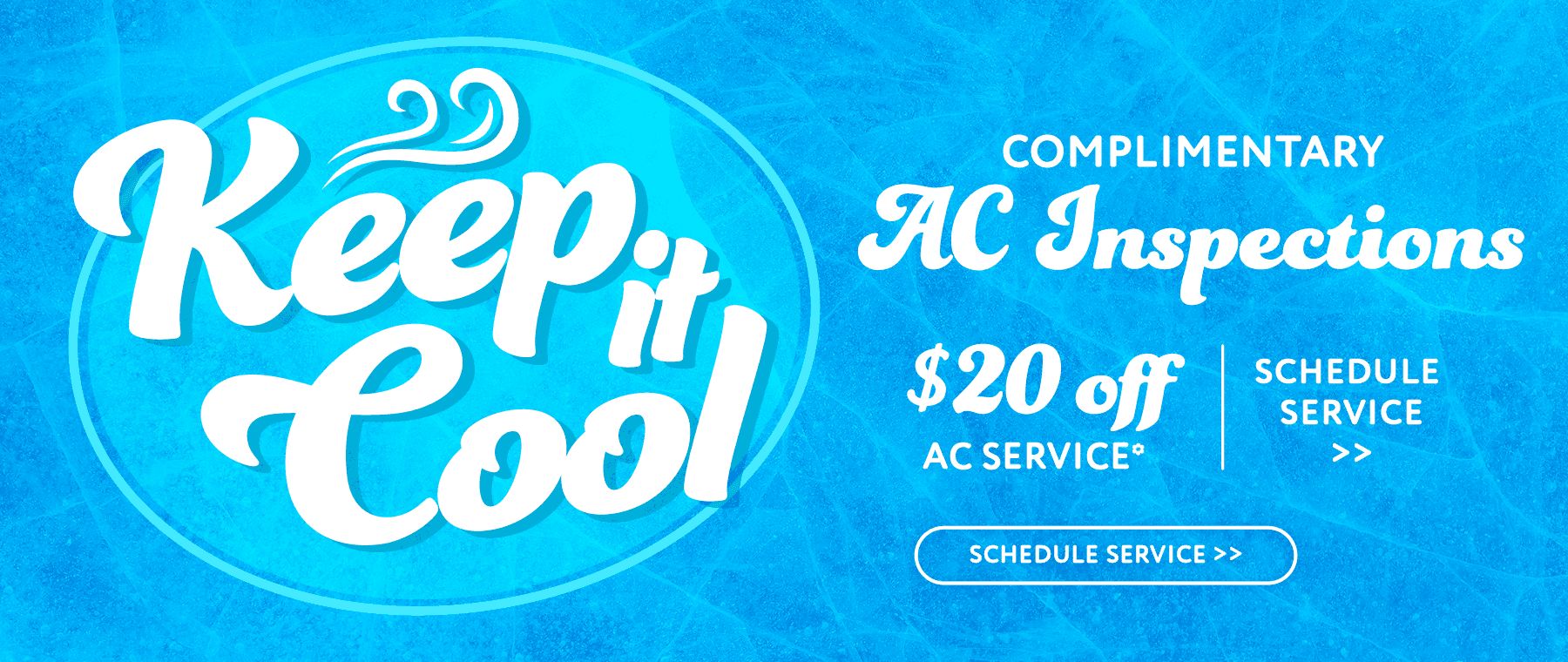 Keep it Cool, Complimentary AC Inspections, $20 off AC Service, Schedule Service*