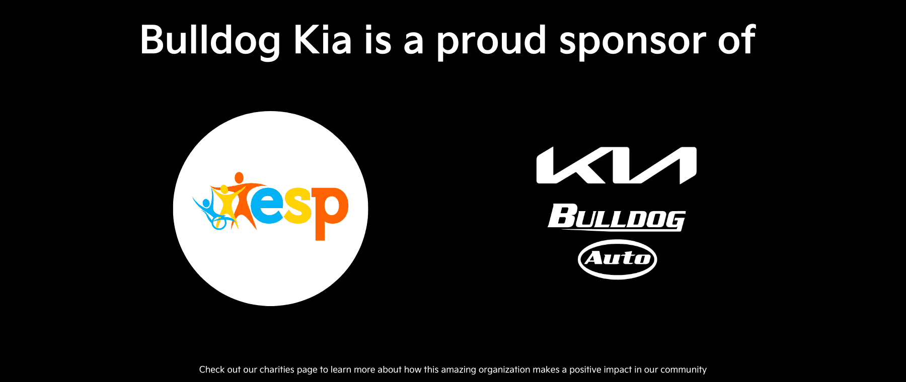 Bulldog Kia is a proud sponsor of ESP (Extra Special People) with ESP logo and Bulldog Kia logo