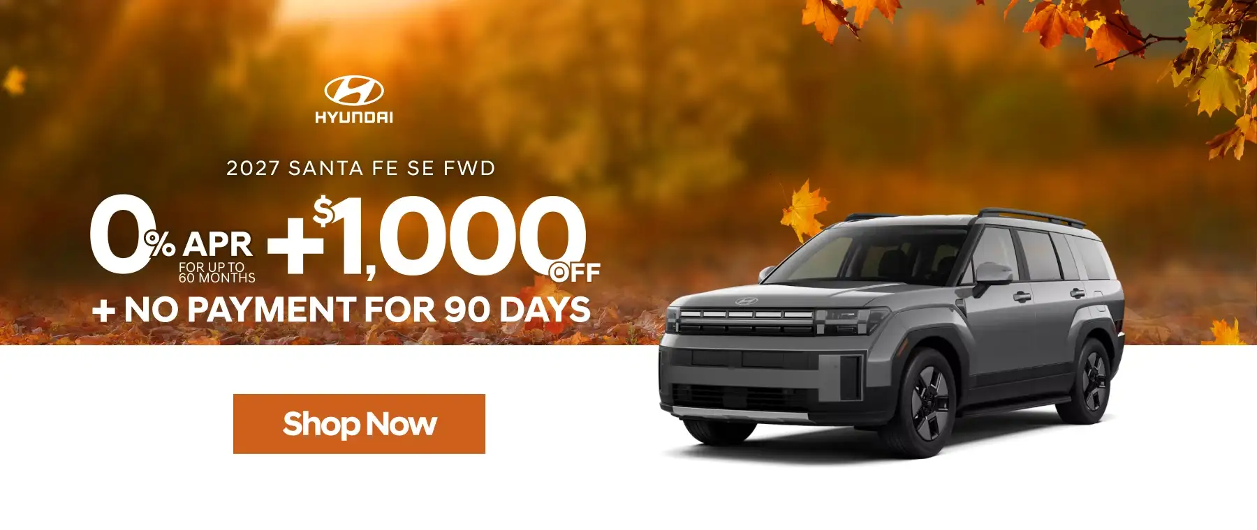 2027 Hyundai Santa Fe SE FWD promotional banner featuring a gray SUV against an autumn backdrop with an offer of 0% APR for up to 60 months, $1,000 off, and no payments for 90 days.