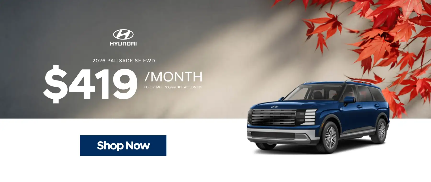 2026 Hyundai Palisade SE FWD lease offer for $419/month for 36 months with $3,999 due at signing.