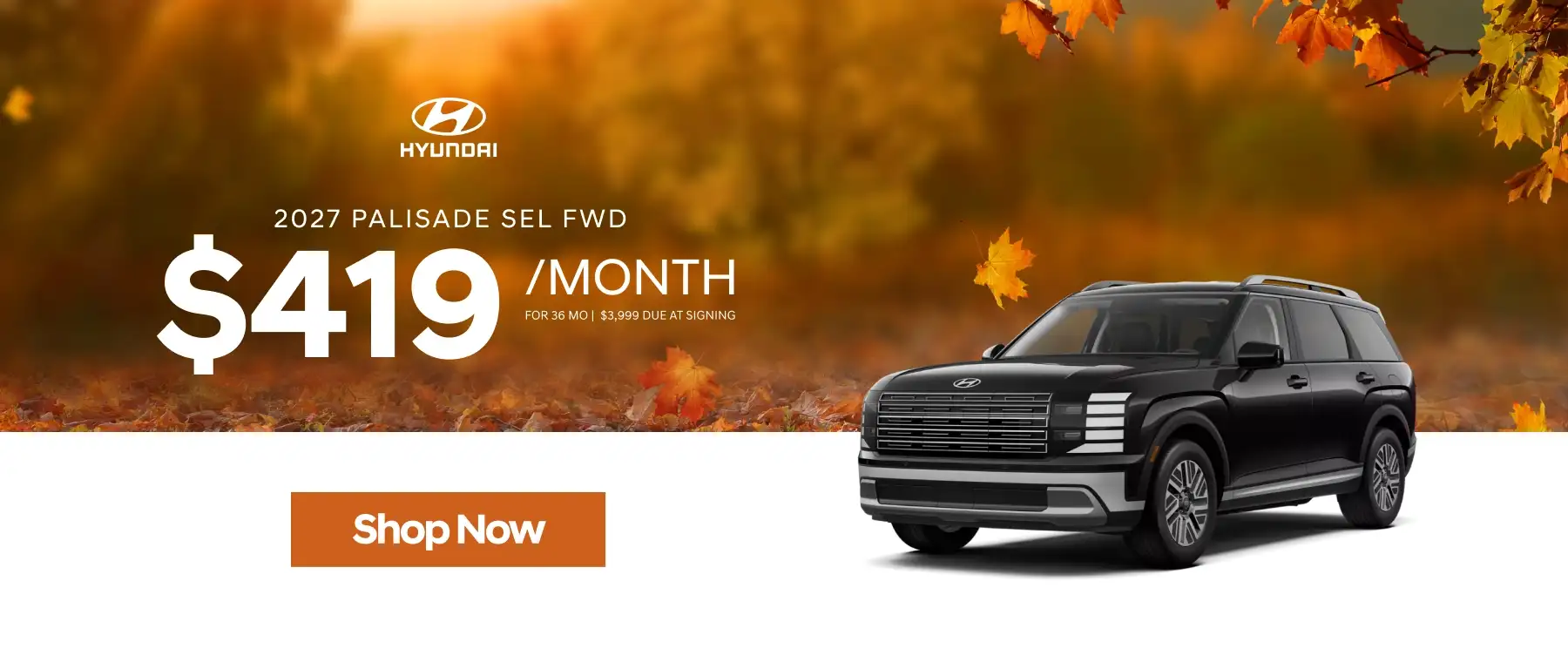 2027 Hyundai Palisade SEL FWD promotional banner featuring a black SUV against an autumn backdrop with a lease offer of $419 per month for 36 months and $3,999 due at signing.