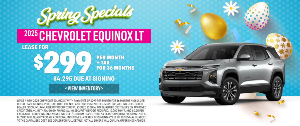 *Get your George Chevy $3000 Spring Discount off MSRP on New 2025 Chevrolet Equinox ICE Lease Offer at $299 a month + tax & Lic. See dealer for details.