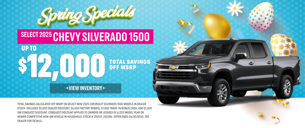 *Get Up to $12,000 total savings off MSRP on select new 2025 Chevrolet Silverado ICE 1500 model in dealer stock. See dealer for details.