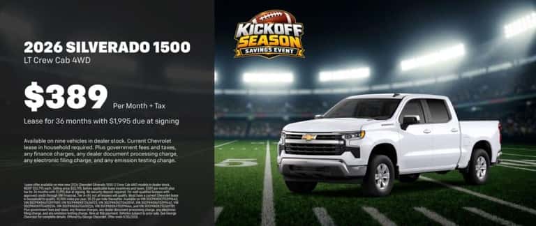 *George Chevy Special Lease on a New 2026 Silverado 1500 Crew Cab 4WD  for just  $389 a Month for 36 Mo.Plus Tax and all Govt  Fees. OAC.