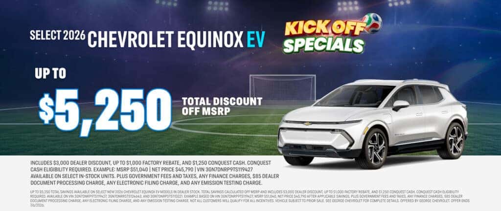 *George Chevy 2026 Chevrolet Equinox EV Purchase Offer. Save up to $5,250 off MSRP on select new 2026 Chevrolet Equinox EV models in dealer stock.