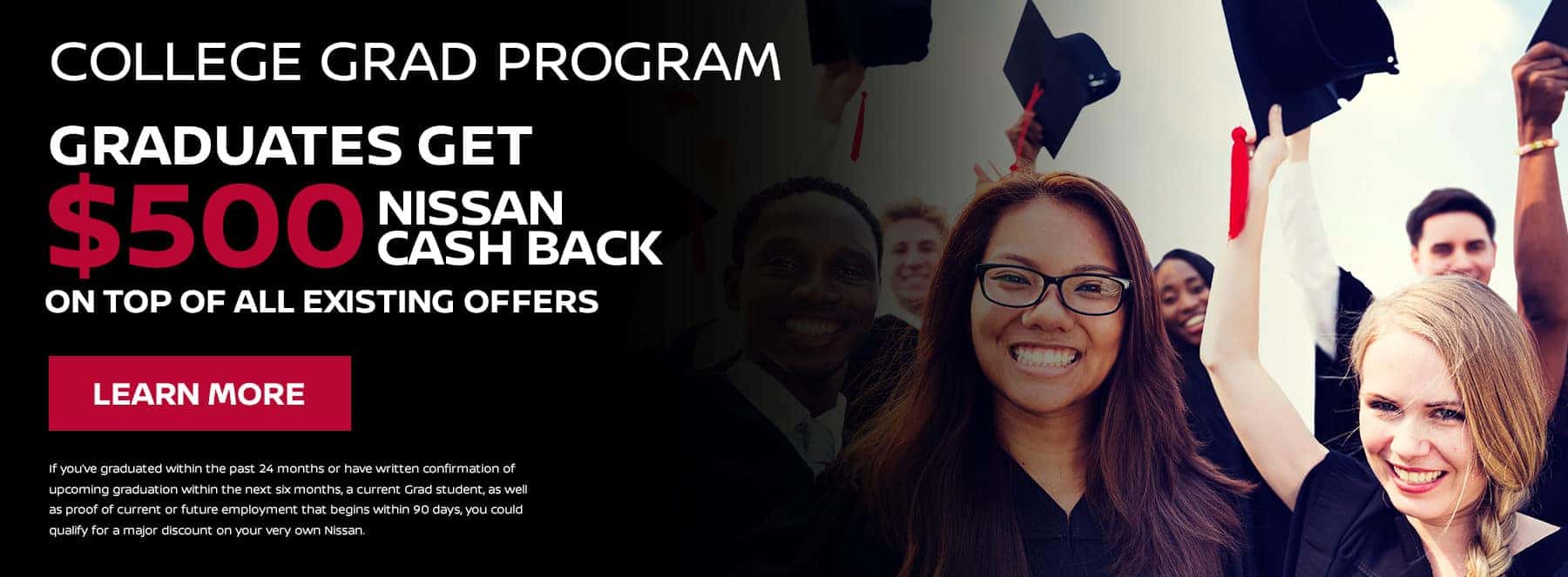 College Grad Program. Graduates get $500 cash back on top of all existing offers.