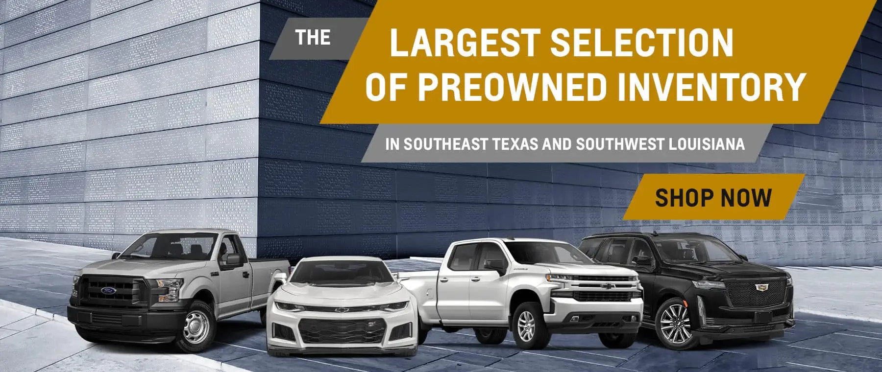 The Largest Selection of Preowned Inventory in Southeast Texas and Southwest Louisiana.