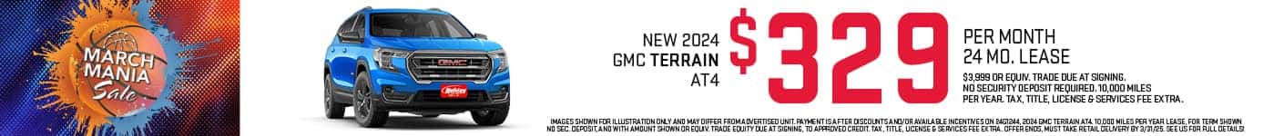 Lease a new 2024 GMC Terrain AT4 starting at $329 per month for 24 months $3,999 or Equivalent trade du at signing. No security deposit required. 10,000 Miles per year. Tax, title, license & $389 services fee due at signing. To approved credit. Not available with some other offers. Take new retail delivery by 3/31/25.