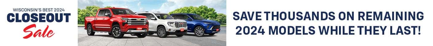 Wisconsin's Best 2024 Closeout Sale - Save thousands on remaining 2024 models while they last!