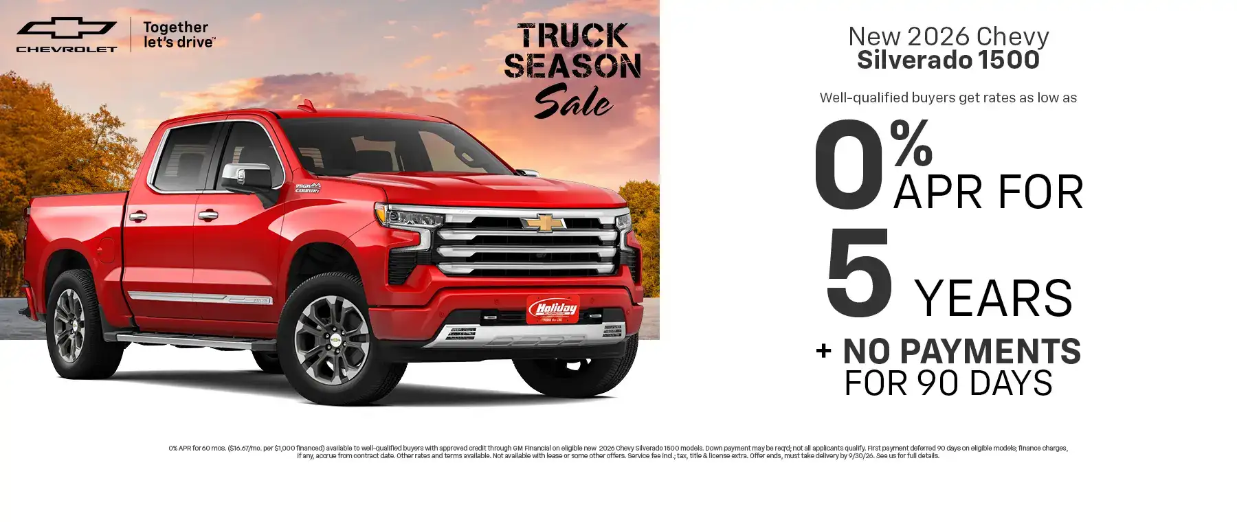 New 2026 GMC Silverado 1500 Models get rates as low as 0% APR for 5 years plus no payments for 90 Days. For well-qualified buyers when financed with GM Financial. Not all customers will qualify. Offer ends 9/30/2026.
