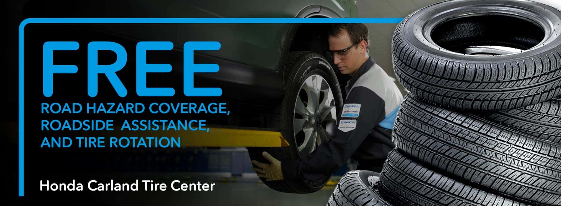Free road hazard covereage, roadside assistance, and tire rotation