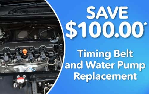 Timing Belt and Water Pump Replacement "Save $100 Timing Belt and Water Pump Replacement*"