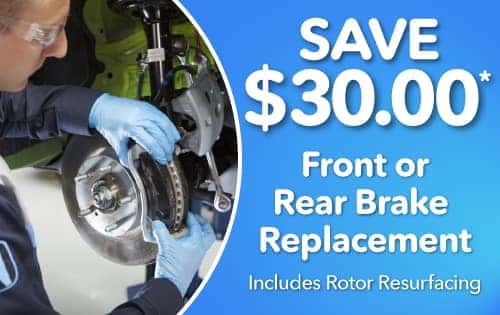 Front or Rear Brake Replacement "Save $30.00 Front or Rear Brake Replacement* Includes Rotor Resurfacing"