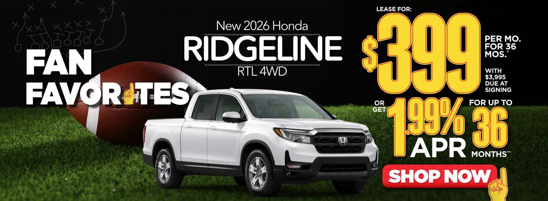 2026 Honda Ridgeline RTL 4WD "Lease for $399 a month for 36 Months* with $3,995 due at signing Or get 1.99% APR financing for up to 36 Months**"