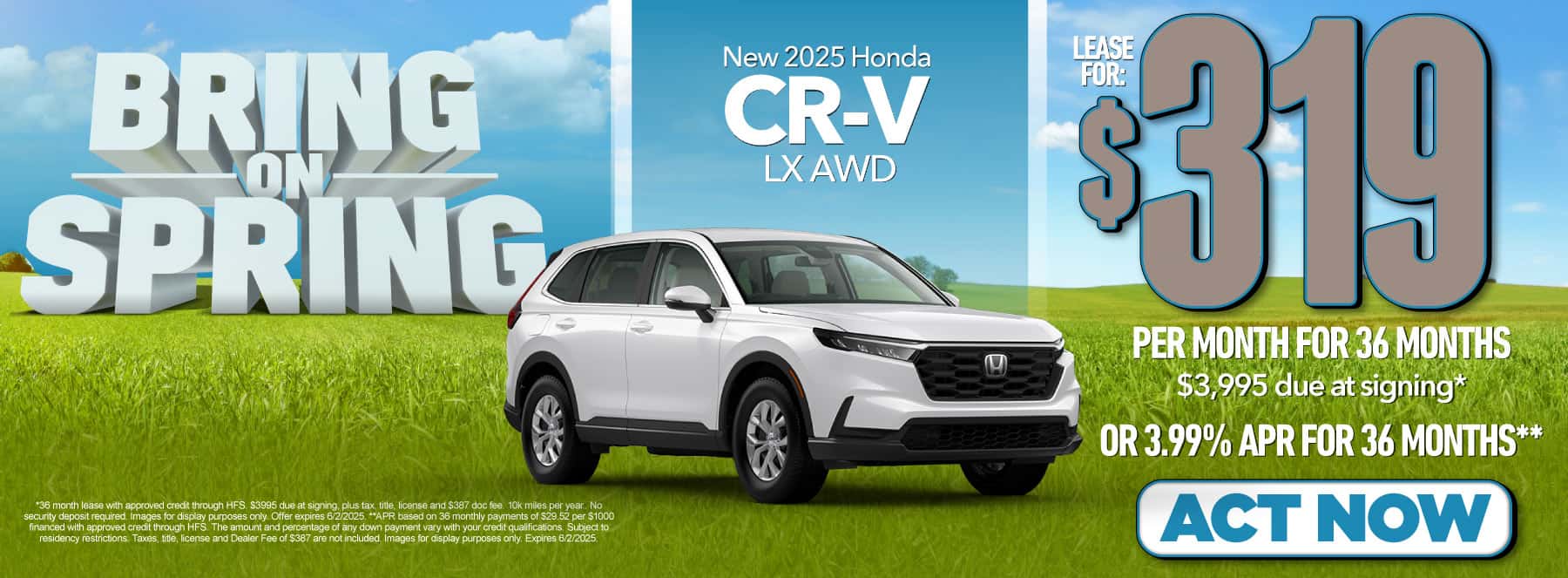 New 2025 Honda CRV LX AWD $319 per month lease for 36 months, $3995 due at signing* Or 3.99% APR for 36 months**
