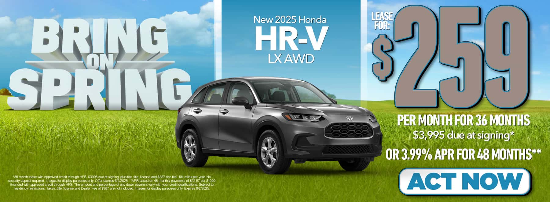 New 2025 Honda HRV LX AWD $259 per month lease for 36 months, $3995 due at signing* Or 3.99% APR for 48 months**
