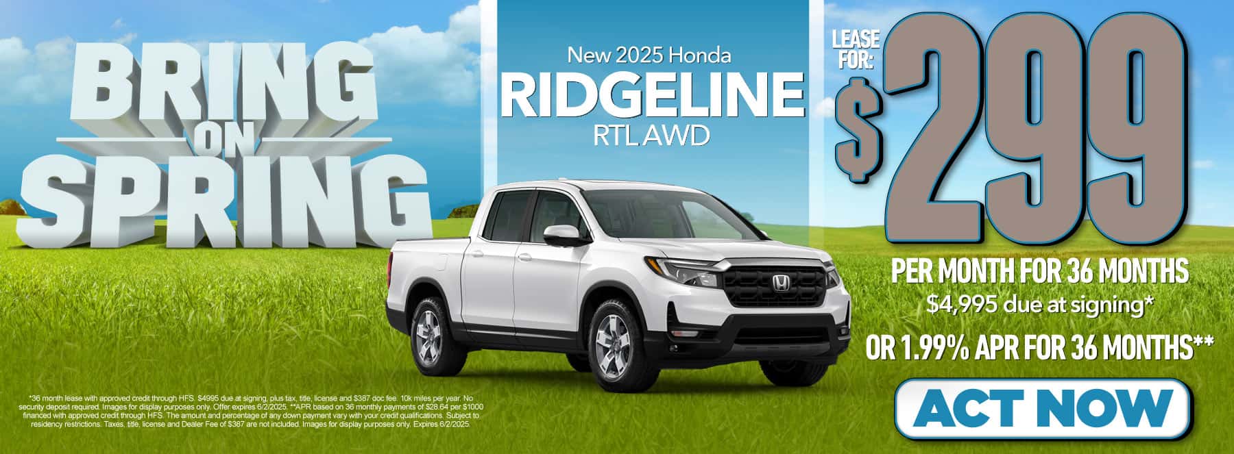 New 2025 Honda Ridgeline RTL AWD $299 per month lease for 36 months, $4995 due at signing* Or 1.99% APR for 36 months**