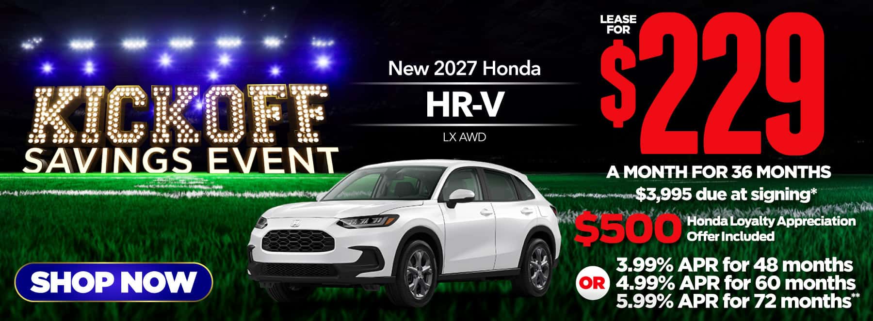 New 2027 Honda HRV LX AWD-$229 per month lease for 36 months, $3995 due at signing* Includes $500 Honda Loyalty Appreciation Offer 3.99% APR for 48 months/ 4.99% APR for 60 months/ 5.99% APR for 72 months**