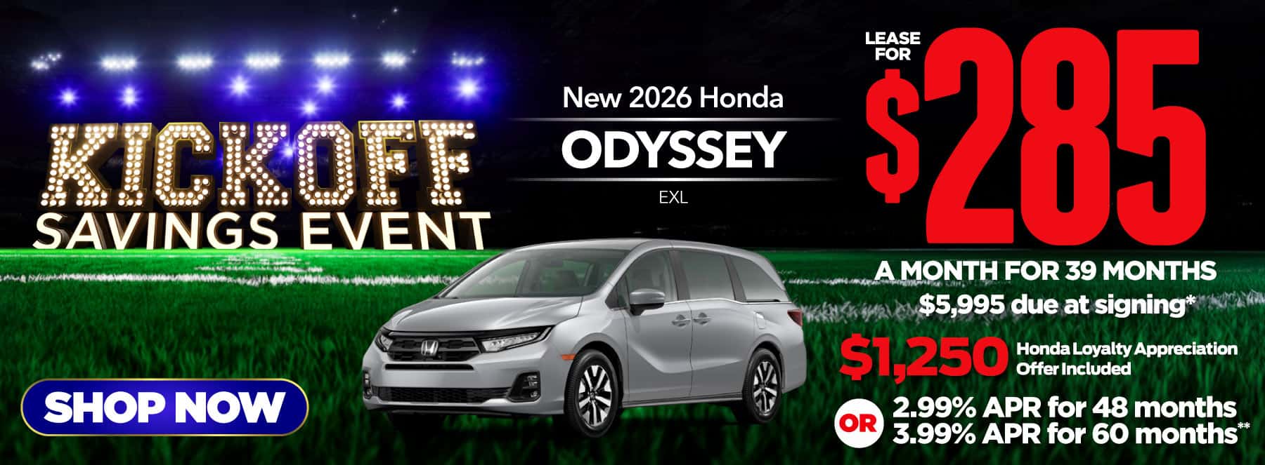 New 2026 Honda Odyssey EXL-$285 per month lease for 39 months, $5995 due at signing* Includes $1,250 Honda Loyalty Appreciation Offer 2.99% APR for 48 months / 3.99% APR for 60 months**