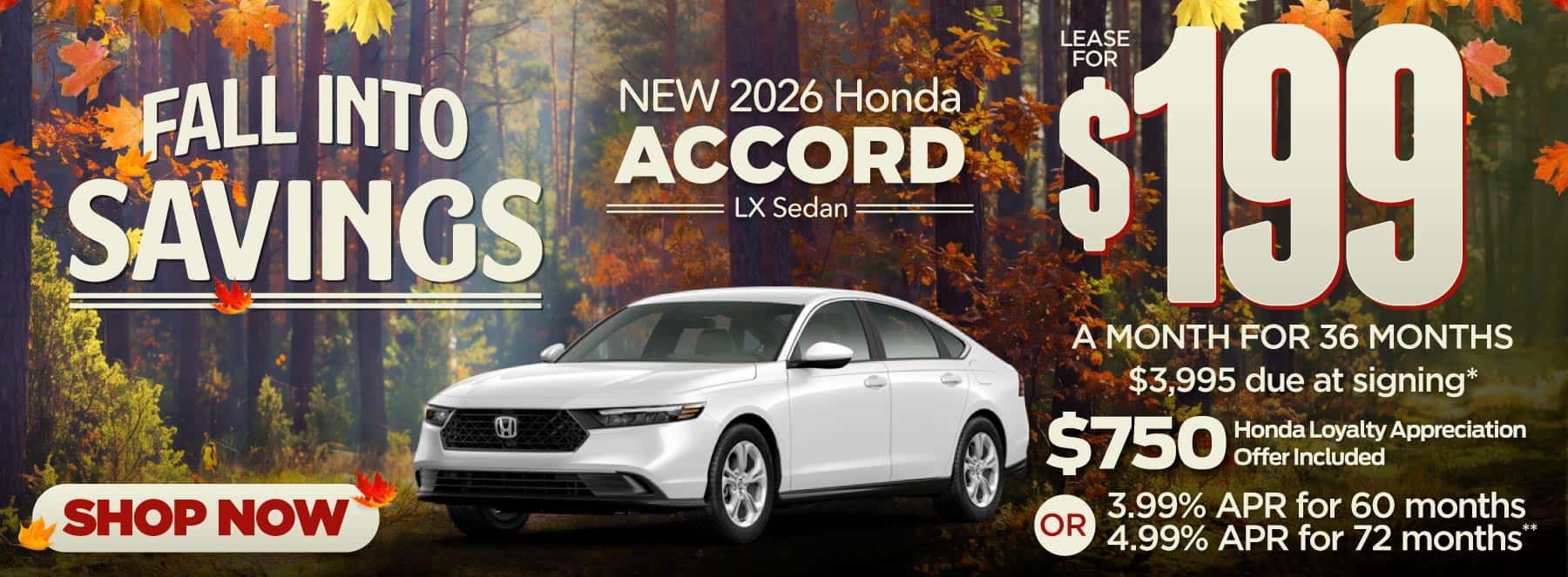 New 2026 Honda Accord LX Sedan-$199 per month lease for 36 months, $3995 due at signing* Includes $750 Honda Loyalty Appreciation Offer Or 3.99% APR for 60 months/4.99% APR for 72 months**