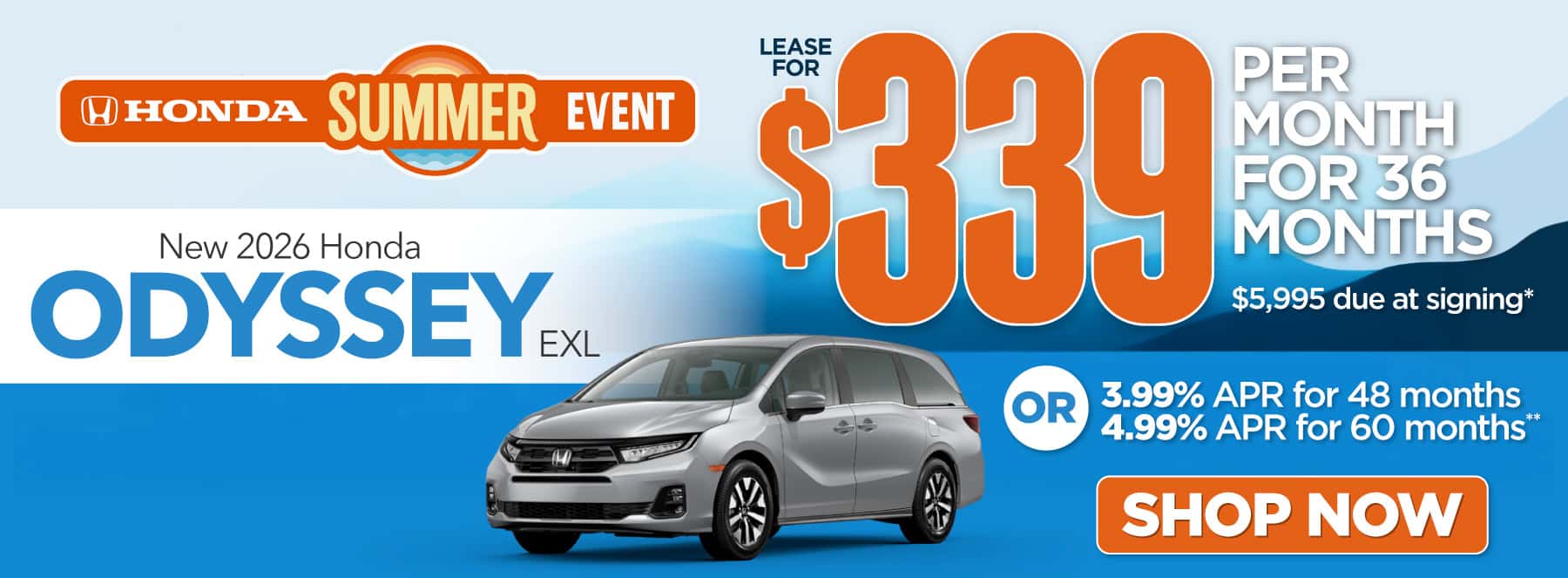 New 2026 Honda Odyssey EXL-$339 per month lease for 36 months, $5995 due at signing* 3.99% APR for 48 months / 4.99% APR for 60 months**