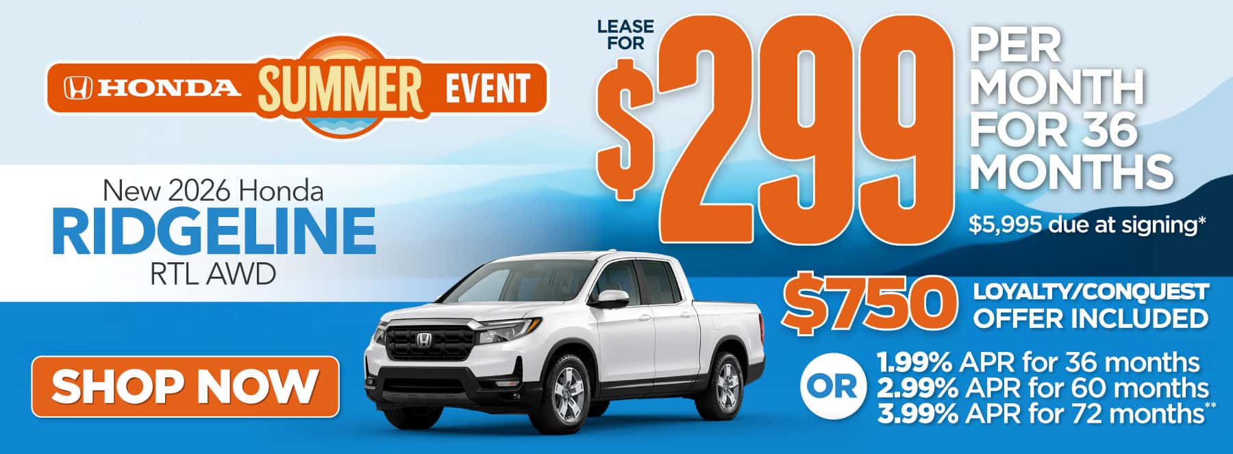 New 2026 Honda Ridgeline RTL AWD -$299 per month lease for 36 months, $5995 due at signing* INCLUDES $750 LOYALTY/CONQUEST Or 1.99% APR for 36 months / 2.99% APR for 60 months / 3.99% APR for 72 months**