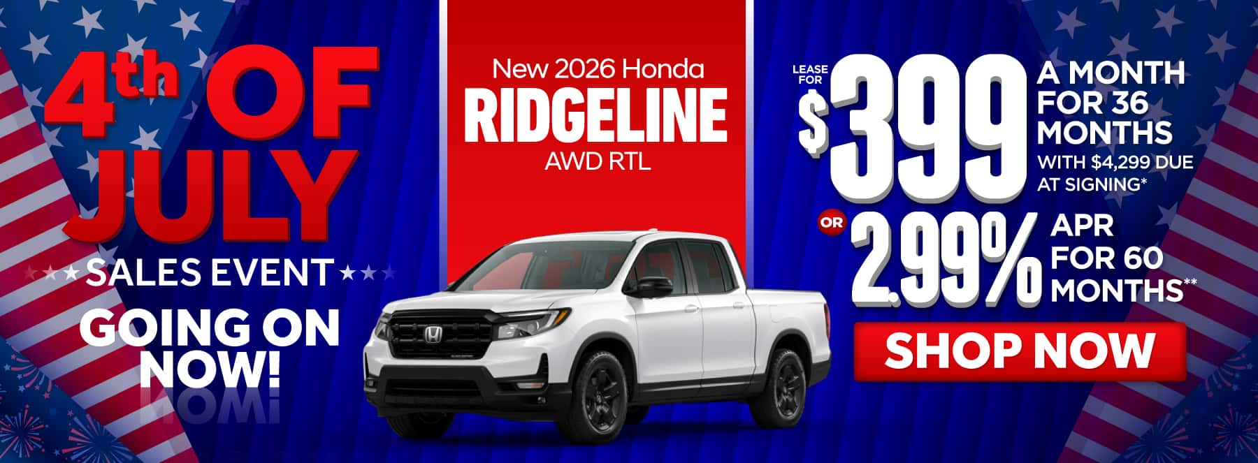 2026 Honda Ridgeline AWD RTL Lease for $399 a month for 36 Months with $4,299 due at signing* or 2.99% APR for 60 months**