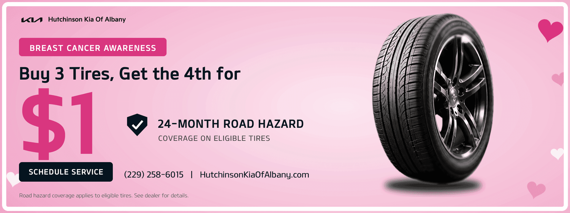 Hutchinson Kia of Albany supports Breast Cancer Awareness: buy 3 tires, get the 4th for $1, plus 24-month road hazard coverage on eligible tires