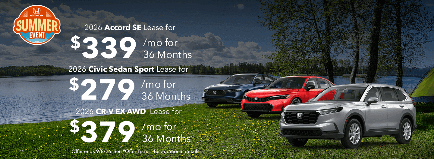 HEADLINE 2026 Accord SE Lease for $339/mo for 36 Months 2026 Civic Sedan Sport Lease for $279/mo for 36 Months SUBTEXT 2026 CR-V EX AWD Lease for $379/mo for 36 Months