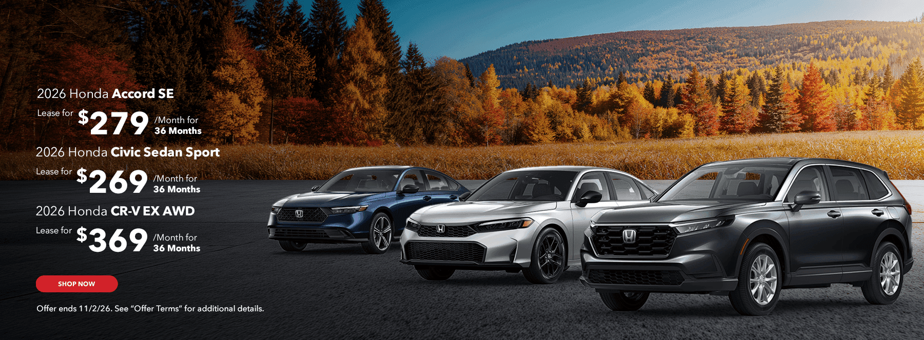 2026 Accord SE Lease for $279/mo for 36 Months 2026 Civic Sedan Sport Lease for $269/mo for 36 Months Subtext: 2026 CR-V EX AWD Lease for $369/mo for 36 Months