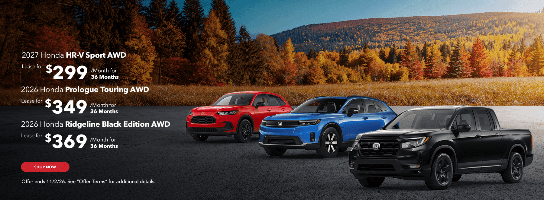 2027 HR-V Sport AWD Lease for $299/mo for 36 Months 2026 Prologue Touring AWD Lease for $349/mo for 36 Months SUBTEXT 2026 Ridgeline Black Edition AWD Lease for $369/mo for 36 Months