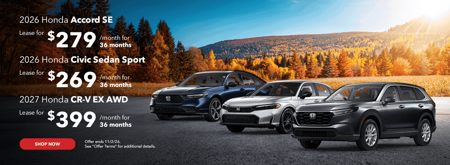 Headline 2026 Accord SE Lease for $279/mo for 36 Months 2026 Civic Sedan Sport Lease for $269/mo for 36 Months Subtext 2027 CR-V EX AWD Lease for $399/mo for 36 Months