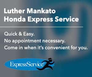 Luther Mankato Honda Express Service. Quick & Easy. No appointment necessary. Come in when it's convenient for you. 