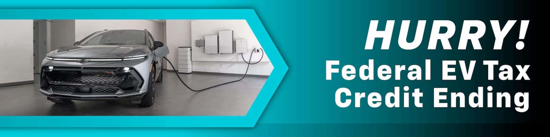 HURRY! Federal EV Tax Credit Ending