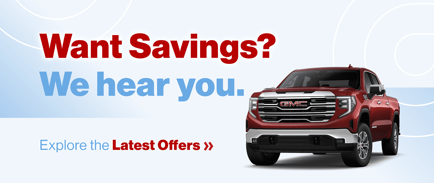 Want Savings? We hear you. Explore the Latest Offers