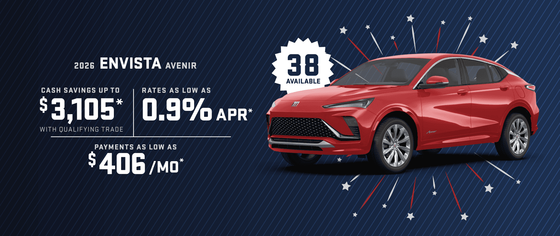 2026 Envista Avenir : Cash savings up to up to $3,015 with qualified trade - Rates as low as 0.9% APR - Payments as low as $406 per month