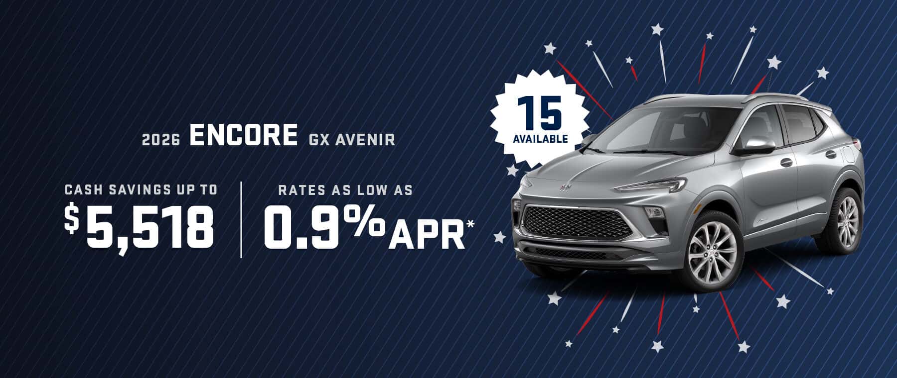2026 Encore GX Avenir : Cash savings up to up to $5,518 - Rates as low as 0.9% APR -