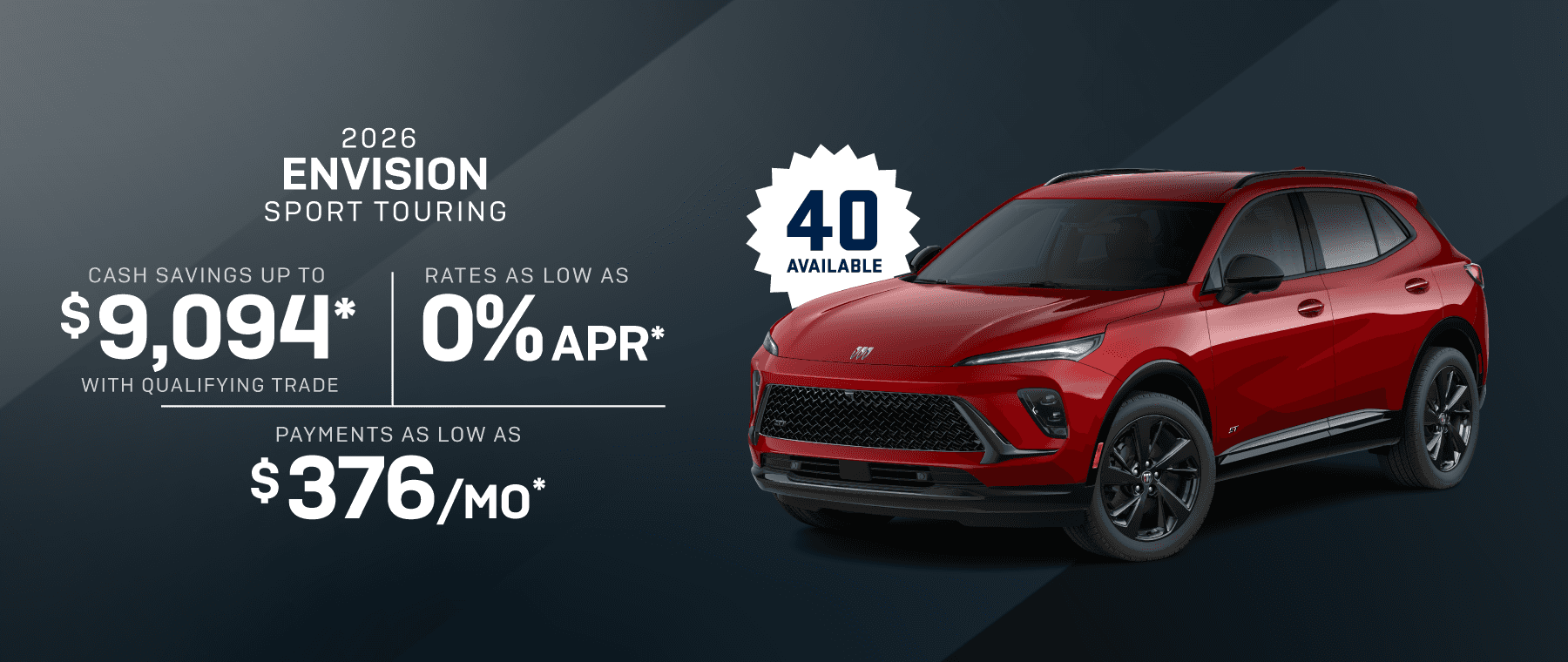 2026 Envision ST : Cash savings up to up to $9,094 - Rates as low as 0% APR - Payments as low as $376 per month