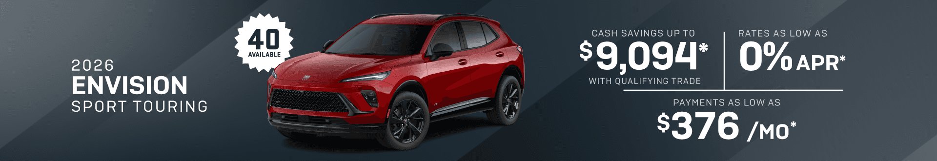 2026 Envision ST : Cash savings up to up to $9,094 - Rates as low as 0% APR - Payments as low as $376 per month