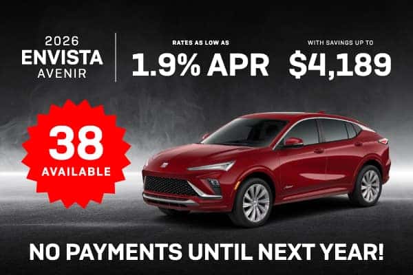 Buy a New 2026 Buick Envista Avenir get rates as low as 1.9% APR with savings up to $4,189